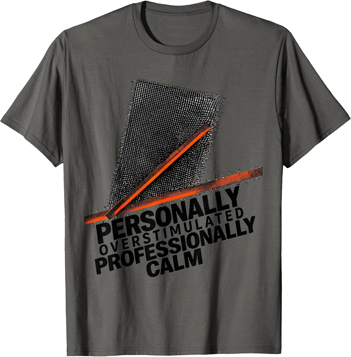 Men's Personally Overstimulated, Professionally Calm Occupational T-Shirt - Asphalt Grey