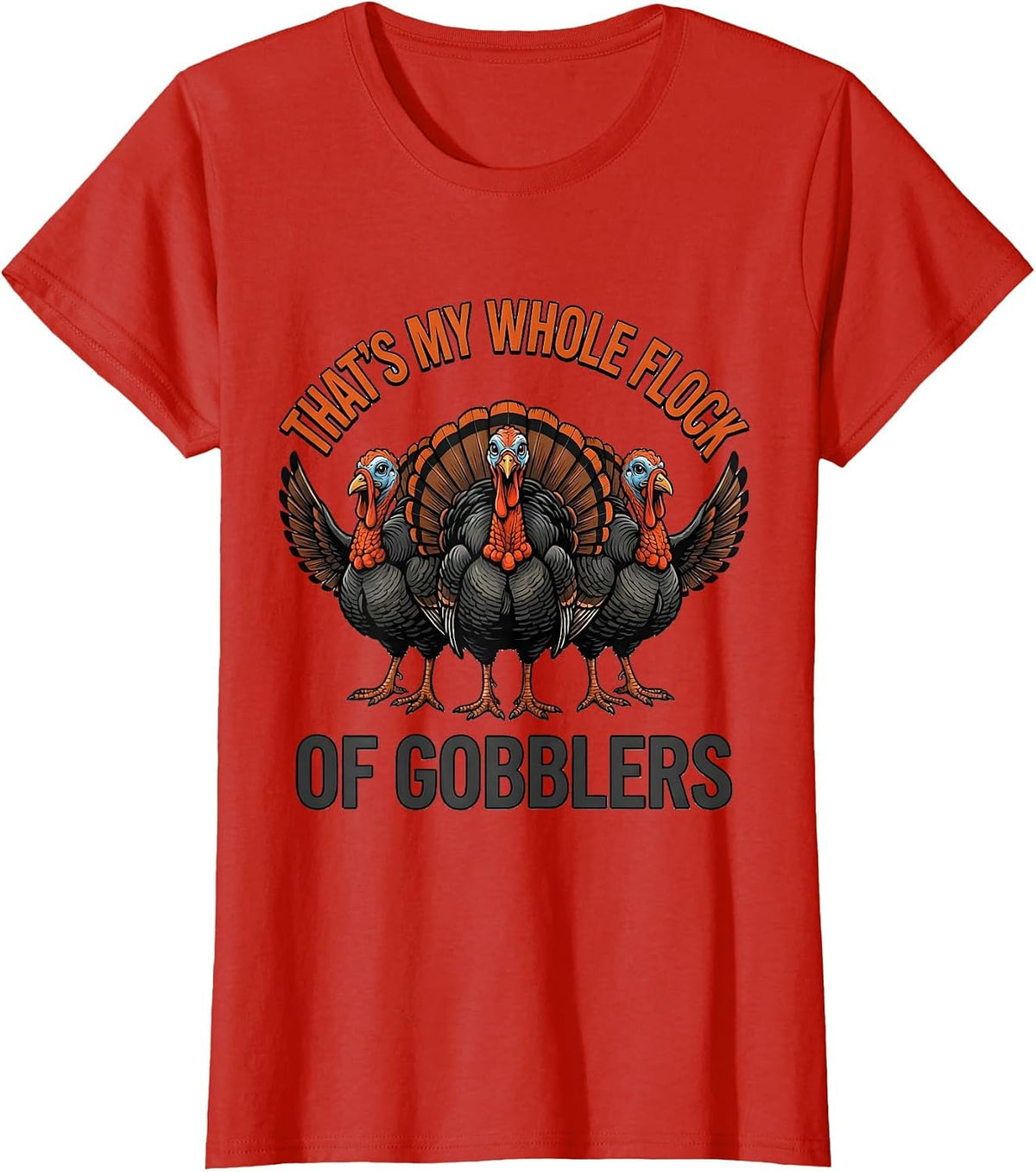 That's My Whole Flock Of Gobblers Funny Thanksgiving Family T-Shirt - Red