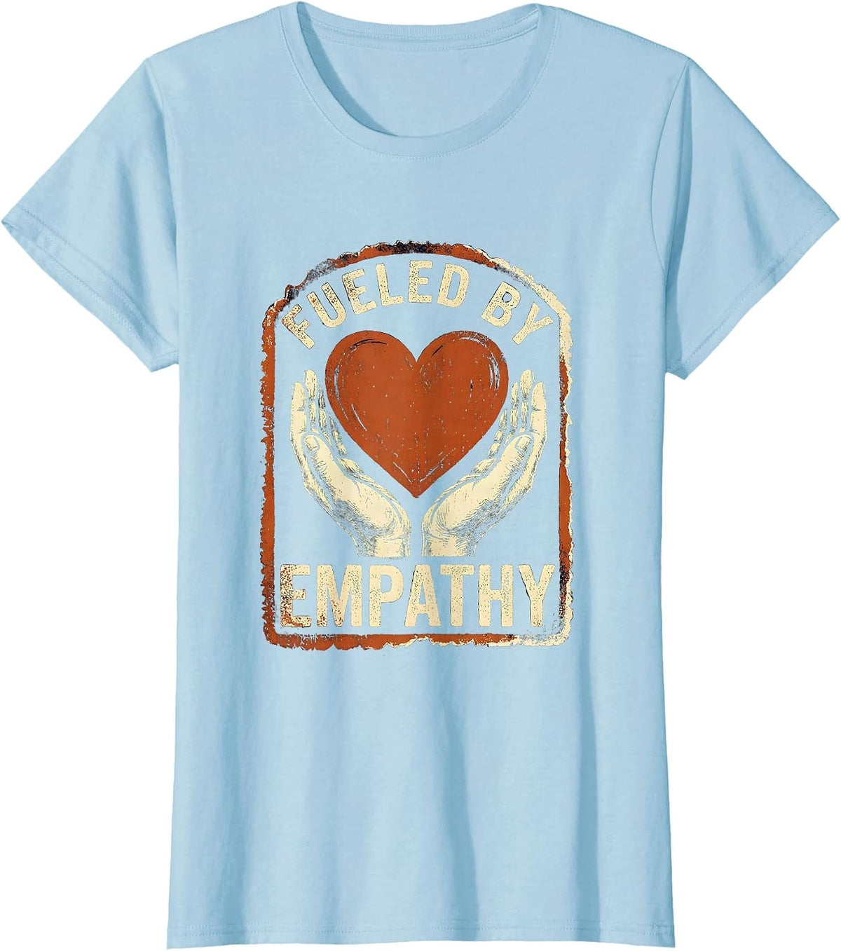 Women's Fueled by Empathy Social Worker Design T-Shirt - Baby Blue