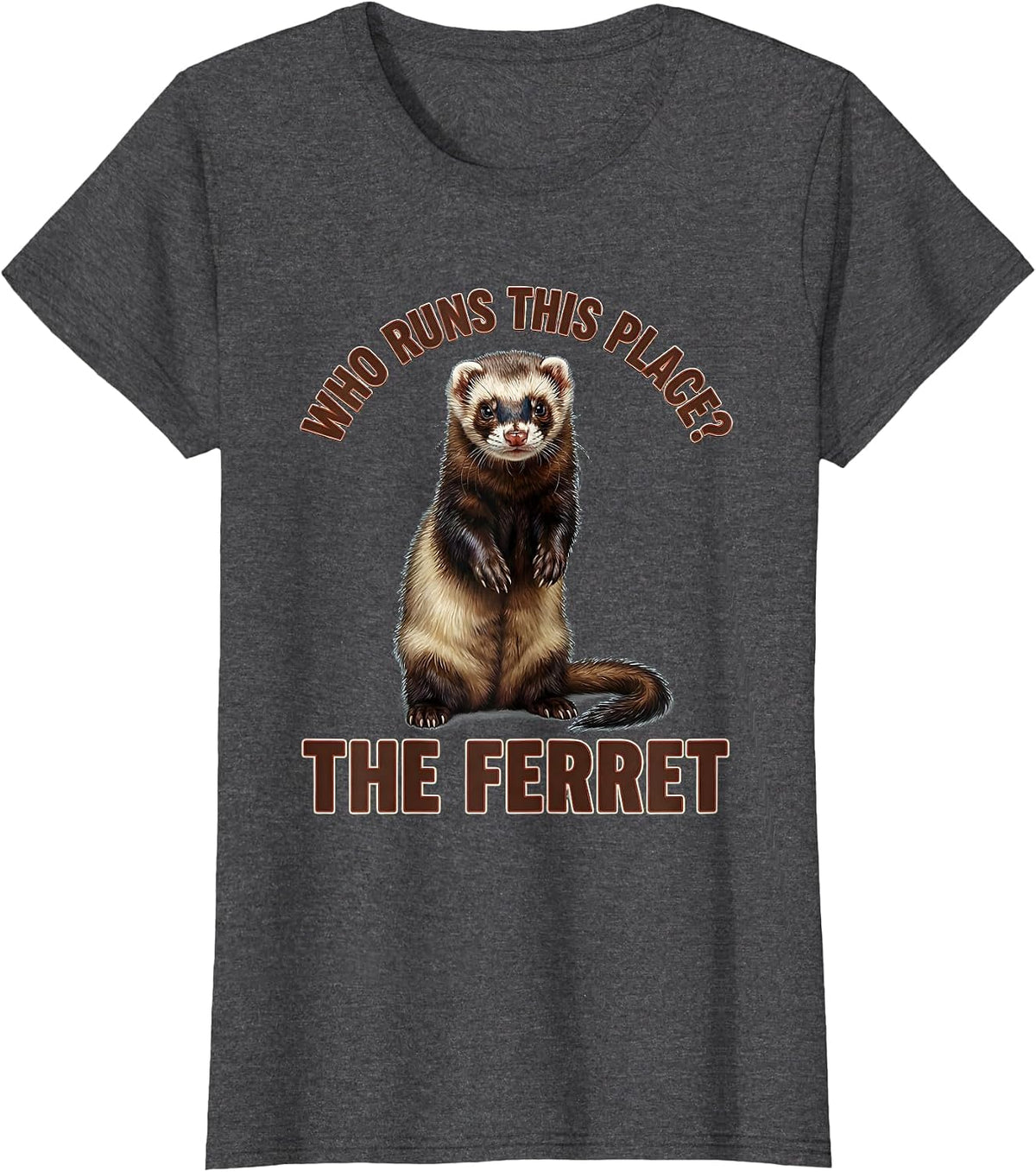 Women's Who Runs This Place The Ferret Funny Ferret Lover Christmas T-Shirt - Dark Heather Grey