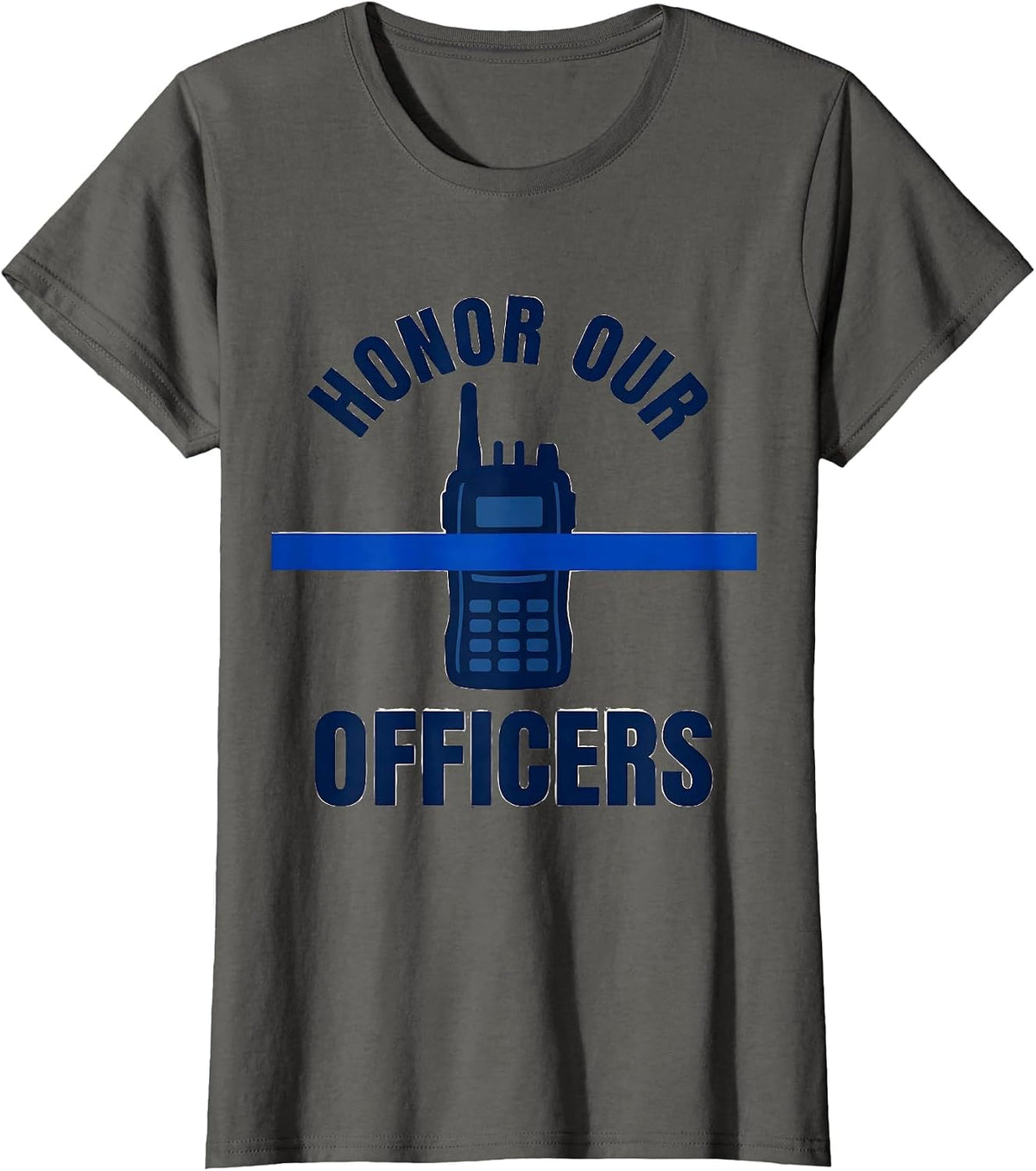 Women's Honor Our Officers Thin Blue Line Police Support Gift T-Shirt - Asphalt Grey