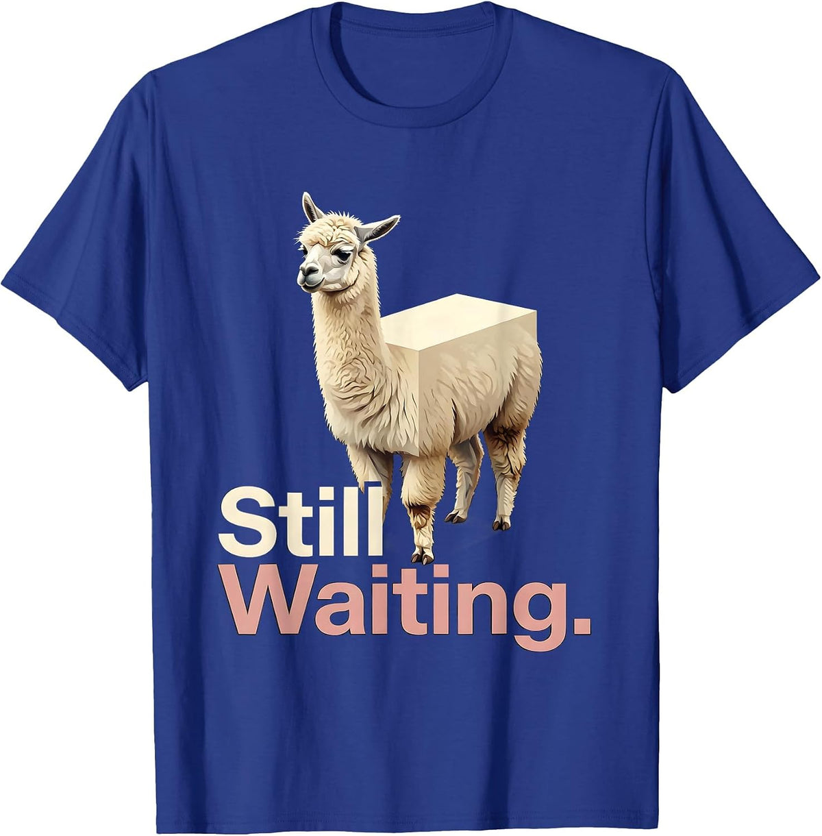 Men's Still Waiting Funny Llama Alpaca Pun Animal Lover Gift T-Shirt - Royal Blue