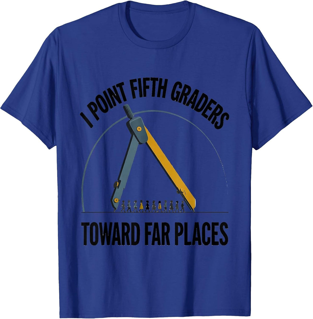 Men's I Point Fifth Graders Toward Far Places Teacher T-Shirt - Royal Blue