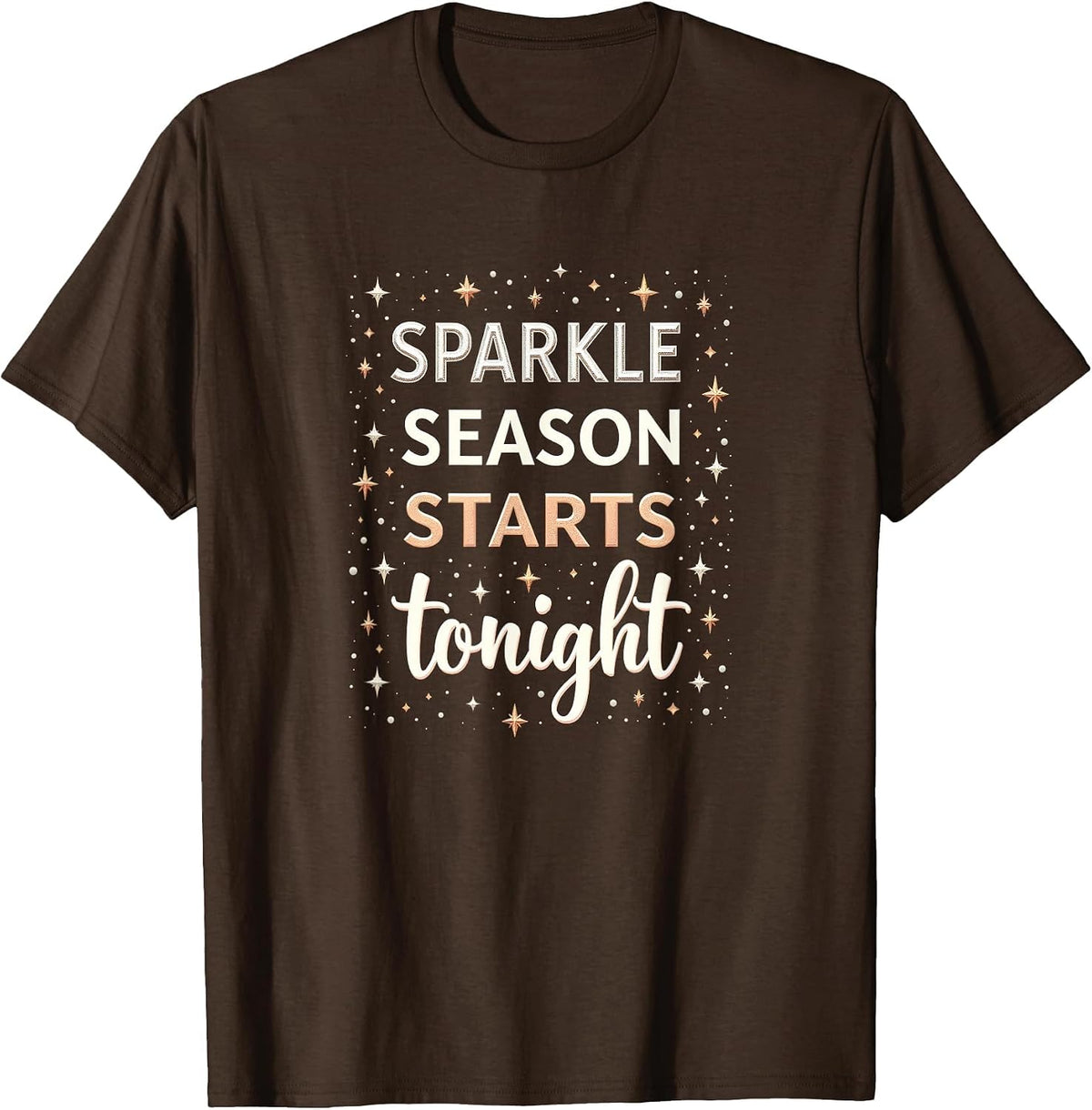 Sparkle Season Starts Tonight New Year Design T-Shirt - Brown