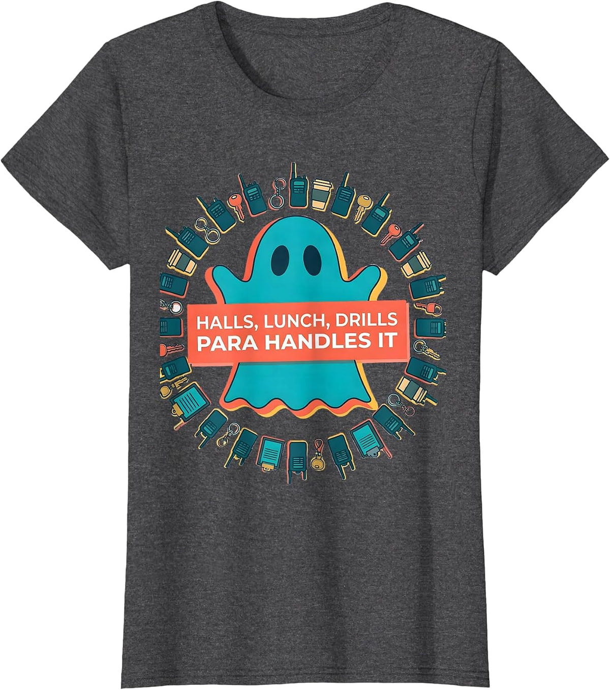 Women's Halls Lunch Drills Para Handles It Funny SPED Teacher Aide T-Shirt - Dark Heather Grey