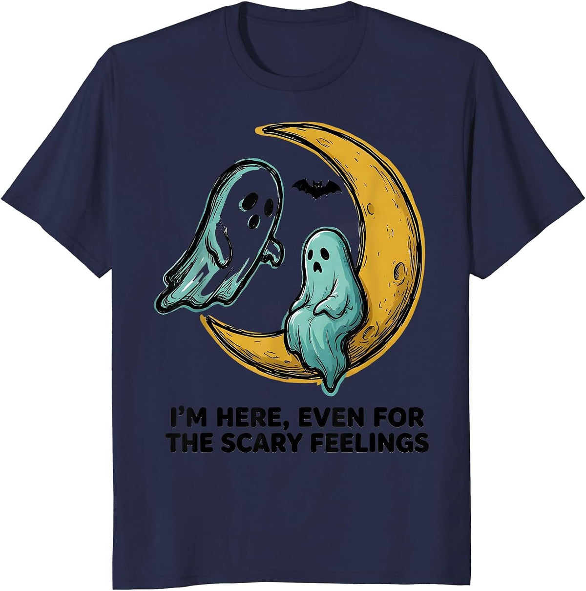 I'm Here, Even For The Scary Feelings Halloween Mental T-Shirt - Navy Blue