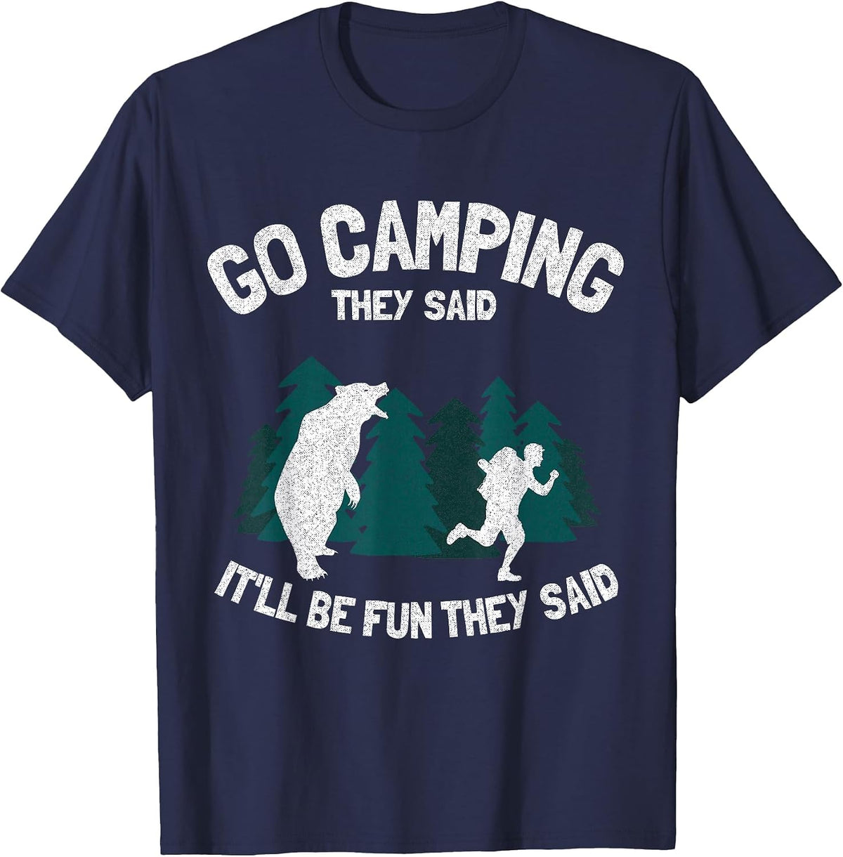 Go Camping They Said It'll Be Fun Outdoor Joke Bear Camper T-Shirt - Navy Blue