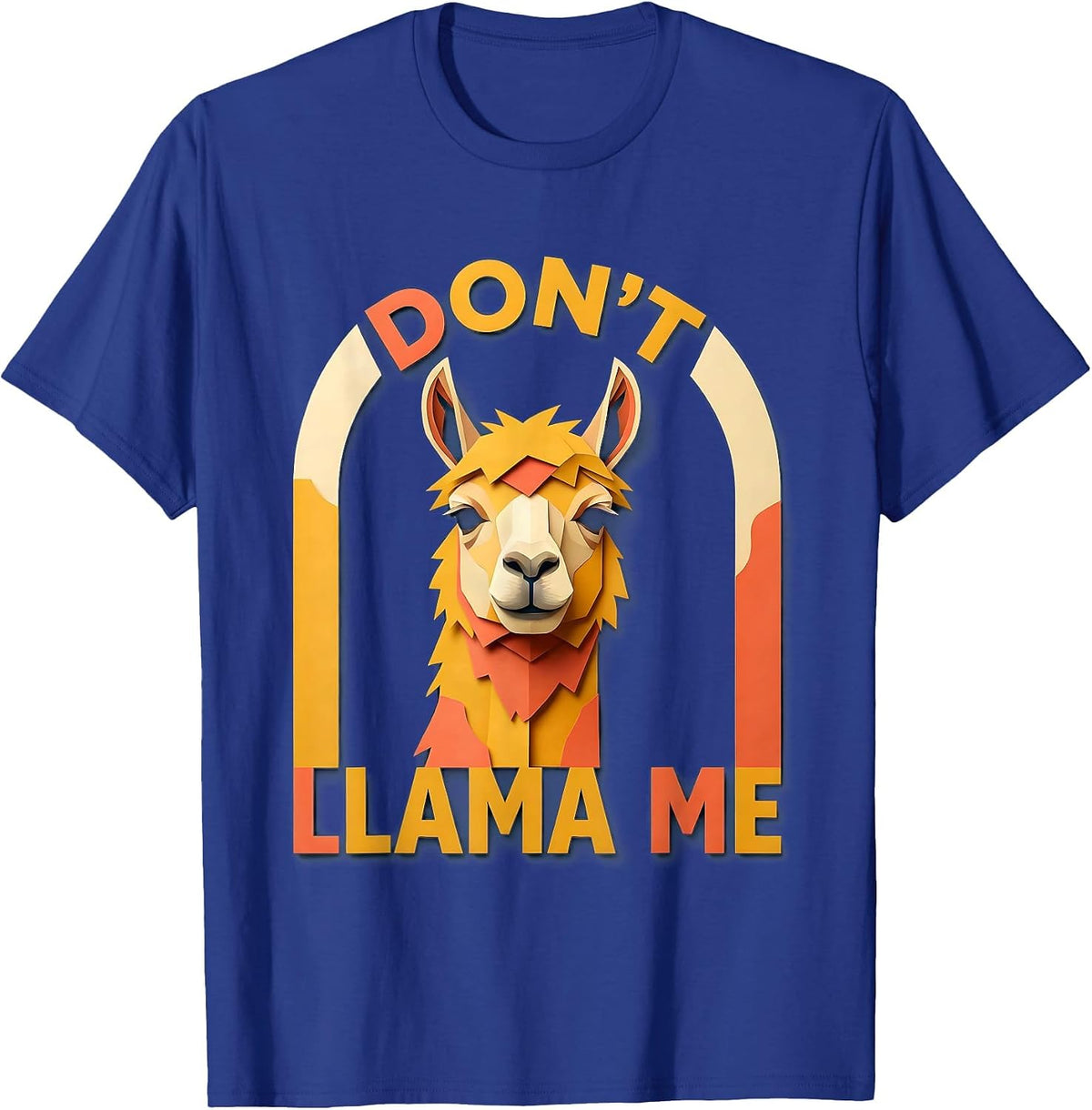 Men's Don't Llama Me Funny Llama Lover Gift Paper Cutout T-Shirt - Royal Blue