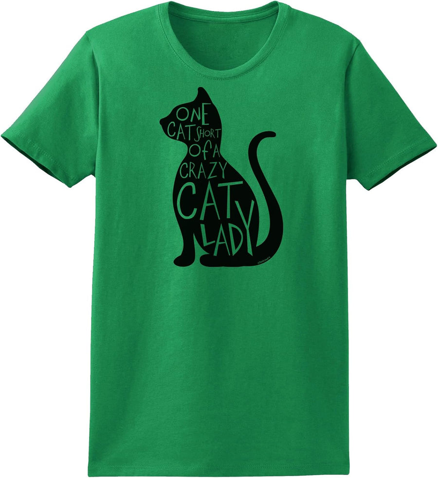 TOOLOUD One Cat Short of A Crazy Cat Lady Womens T-Shirt - Kelly-green