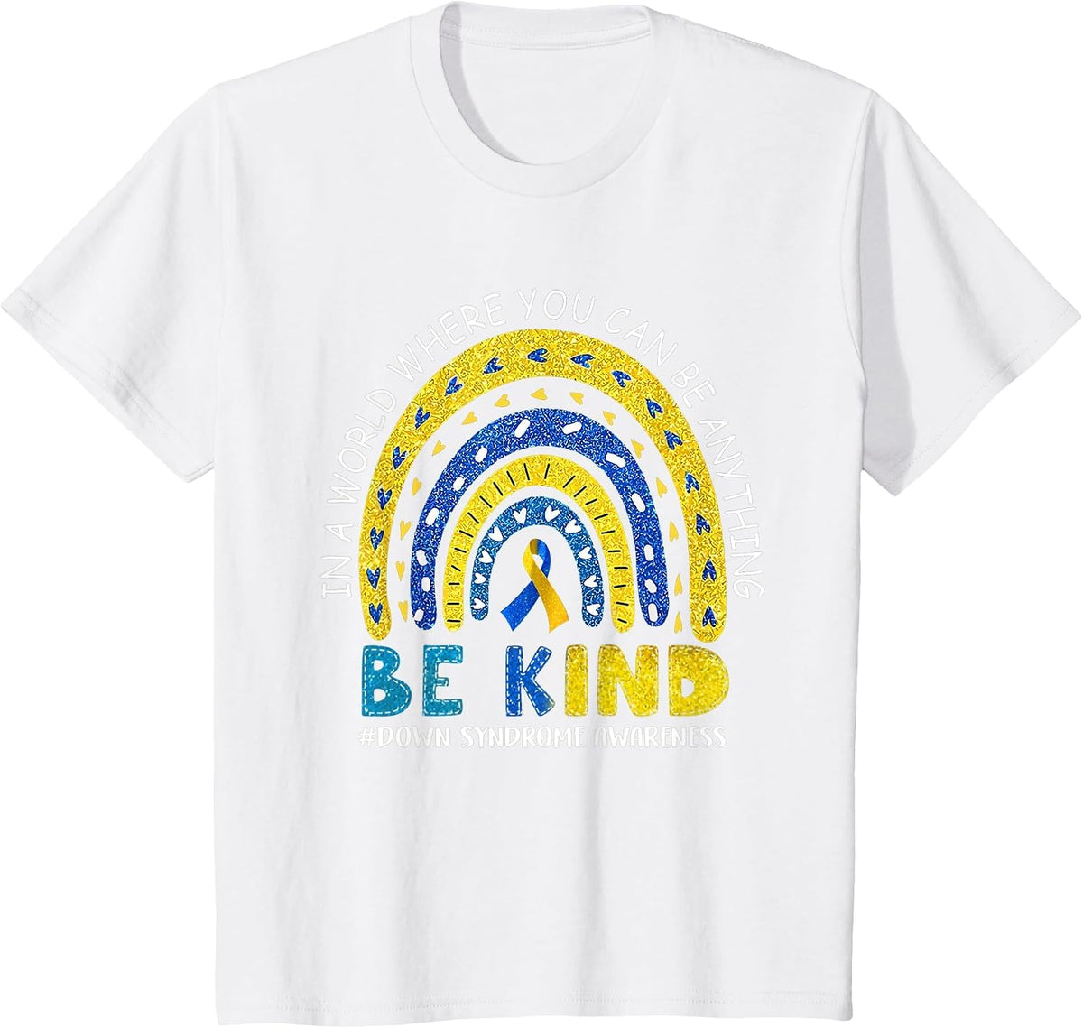 Be Kind Down Syndrome Awareness Rainbow Men Women Costume T-Shirt - White
