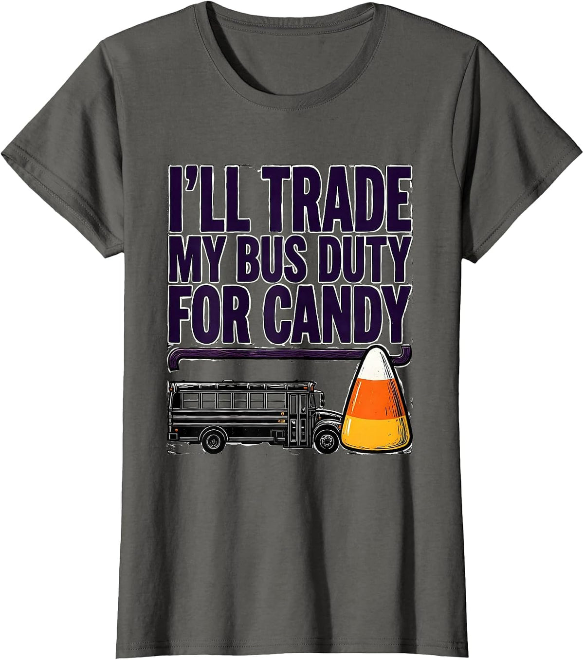 Women's I'll Trade My Bus Duty For Candy Funny Teacher Halloween T-Shirt - Asphalt Grey