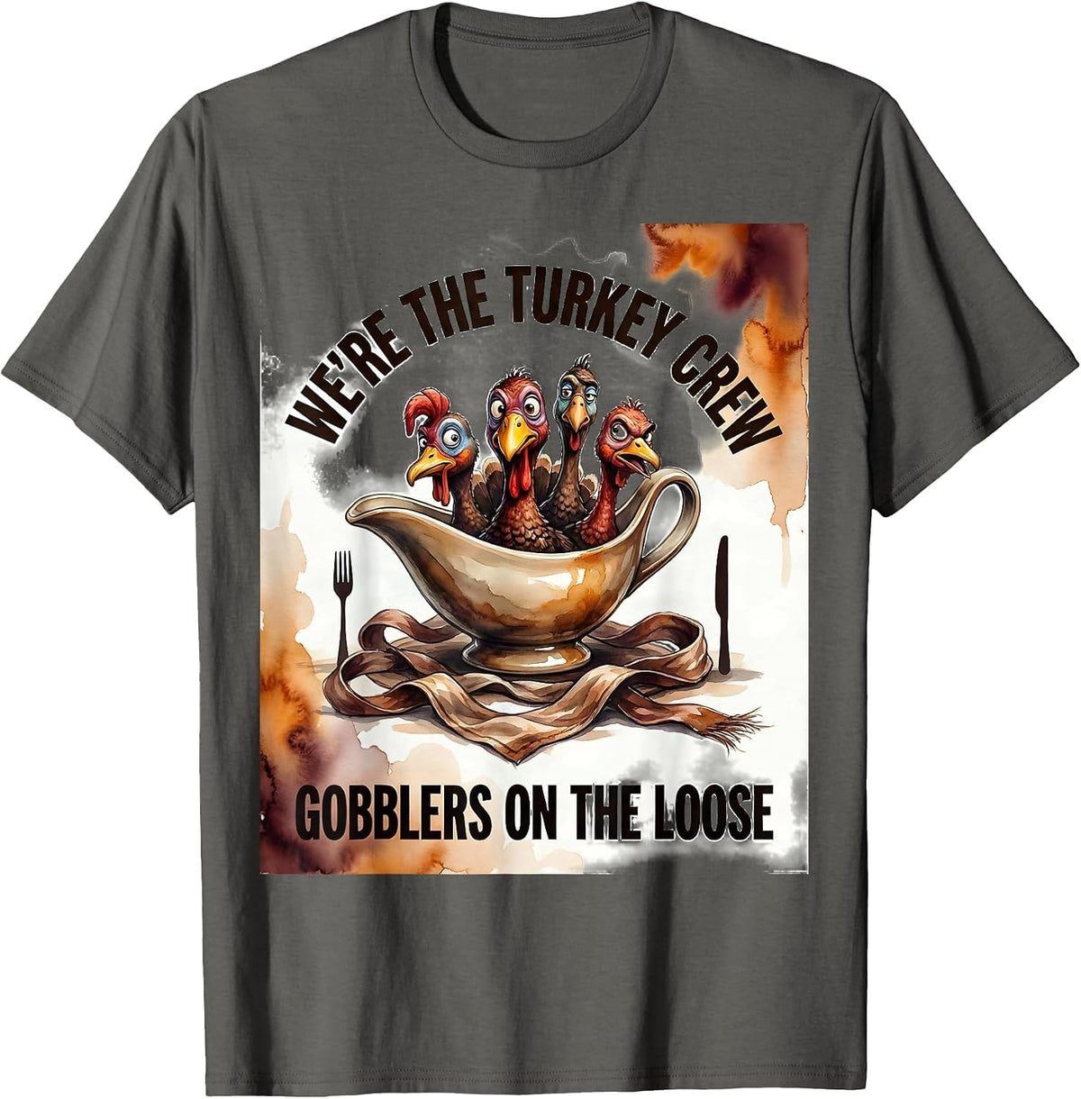 We're The Turkey Crew, Gobblers On The Loose Funny T-Shirt - Asphalt Grey
