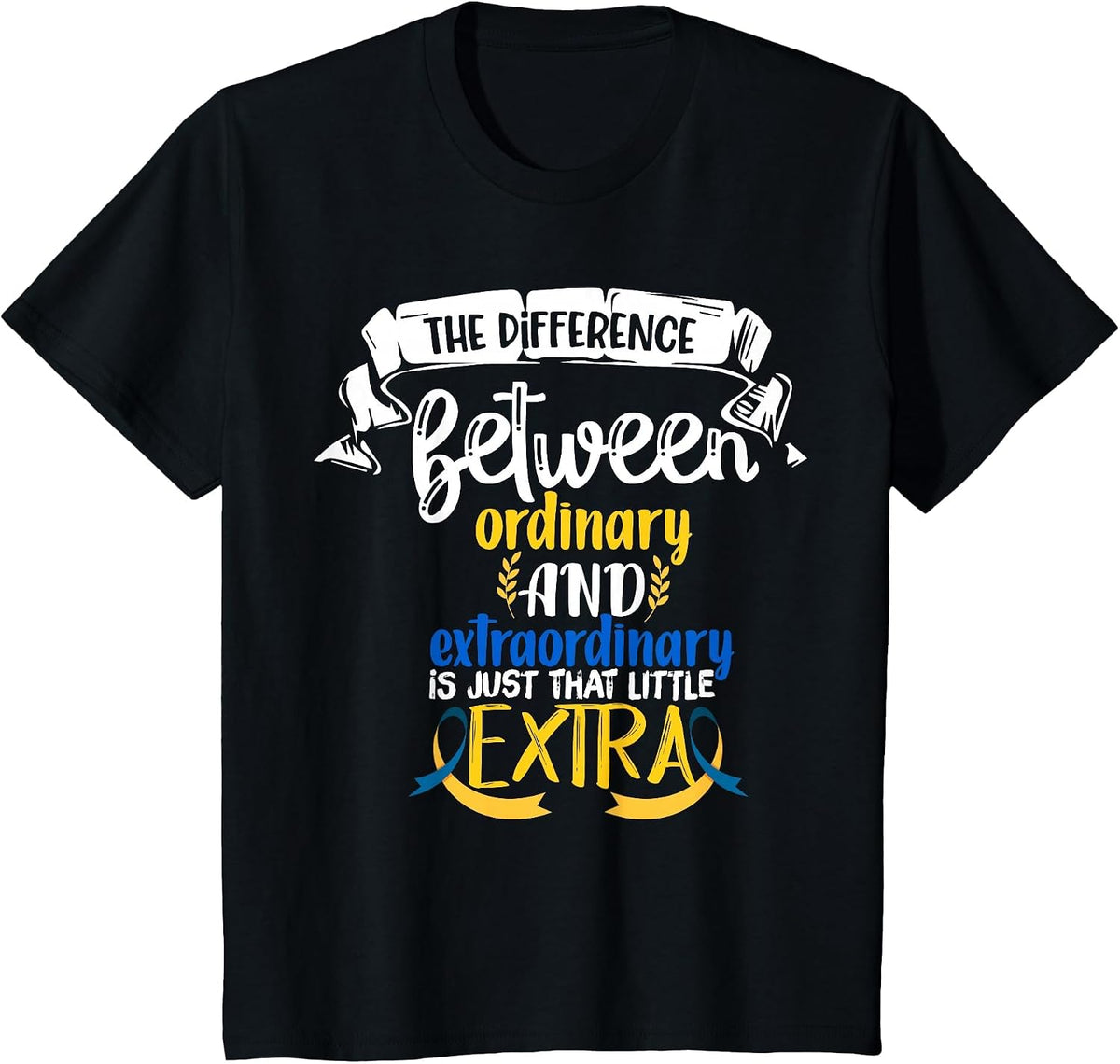 The Difference Between Ordinary and Extraordinary is Just T-Shirt - Black