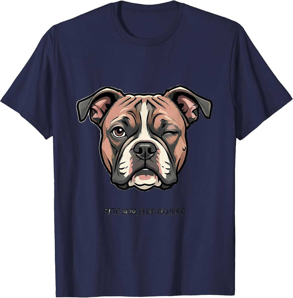 Pittie Mom Blink Included Funny Pitbull Dog Lover Humor T-Shirt - Navy Blue