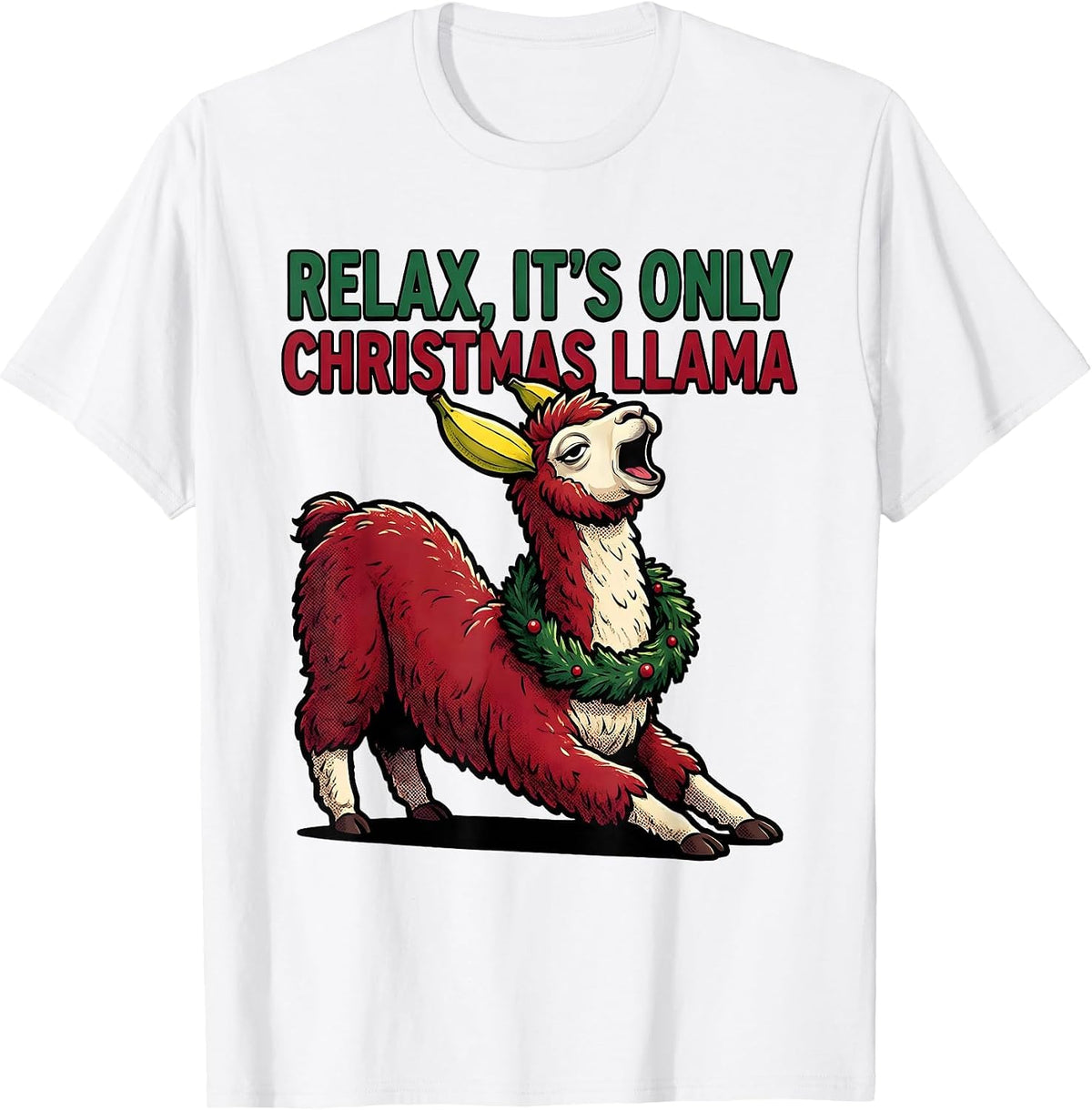 Men's Relax, It's Only Christmas Llama Funny Alpaca Lover Holiday T-Shirt - White