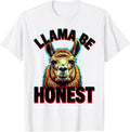 Men's Llama Be Honest Funny Llama Alpaca Novelty Humor T-Shirt - White