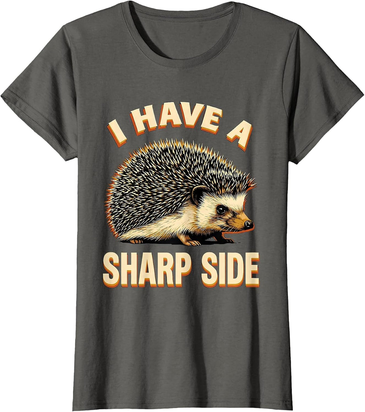 Women's I Have A Sharp Side Cute Hedgehog Humor Animal Lover Gift T-Shirt - Asphalt Grey