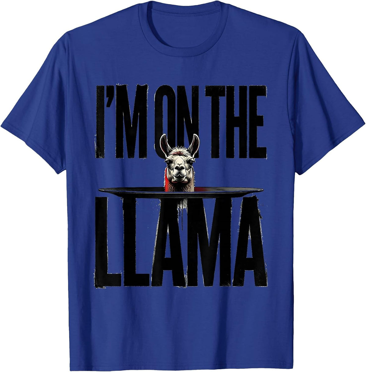 I'm On The Llama Funny Llama Lover Novelty Gift T-Shirt - Royal Blue