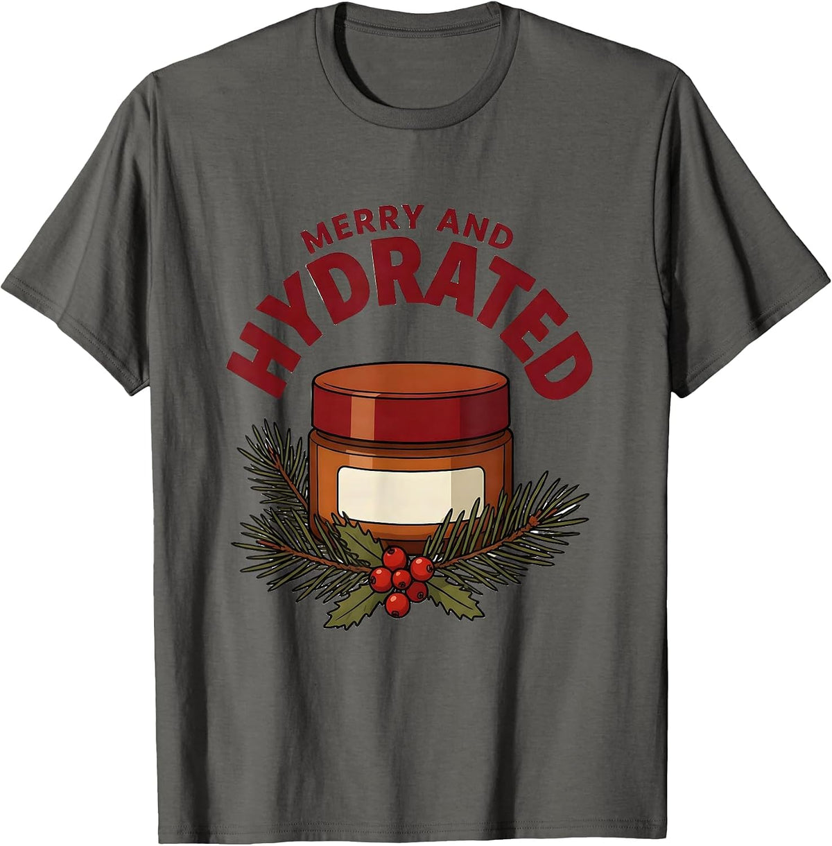 Merry And Hydrated Esthetician Dermatology Christmas T-Shirt - Asphalt Grey