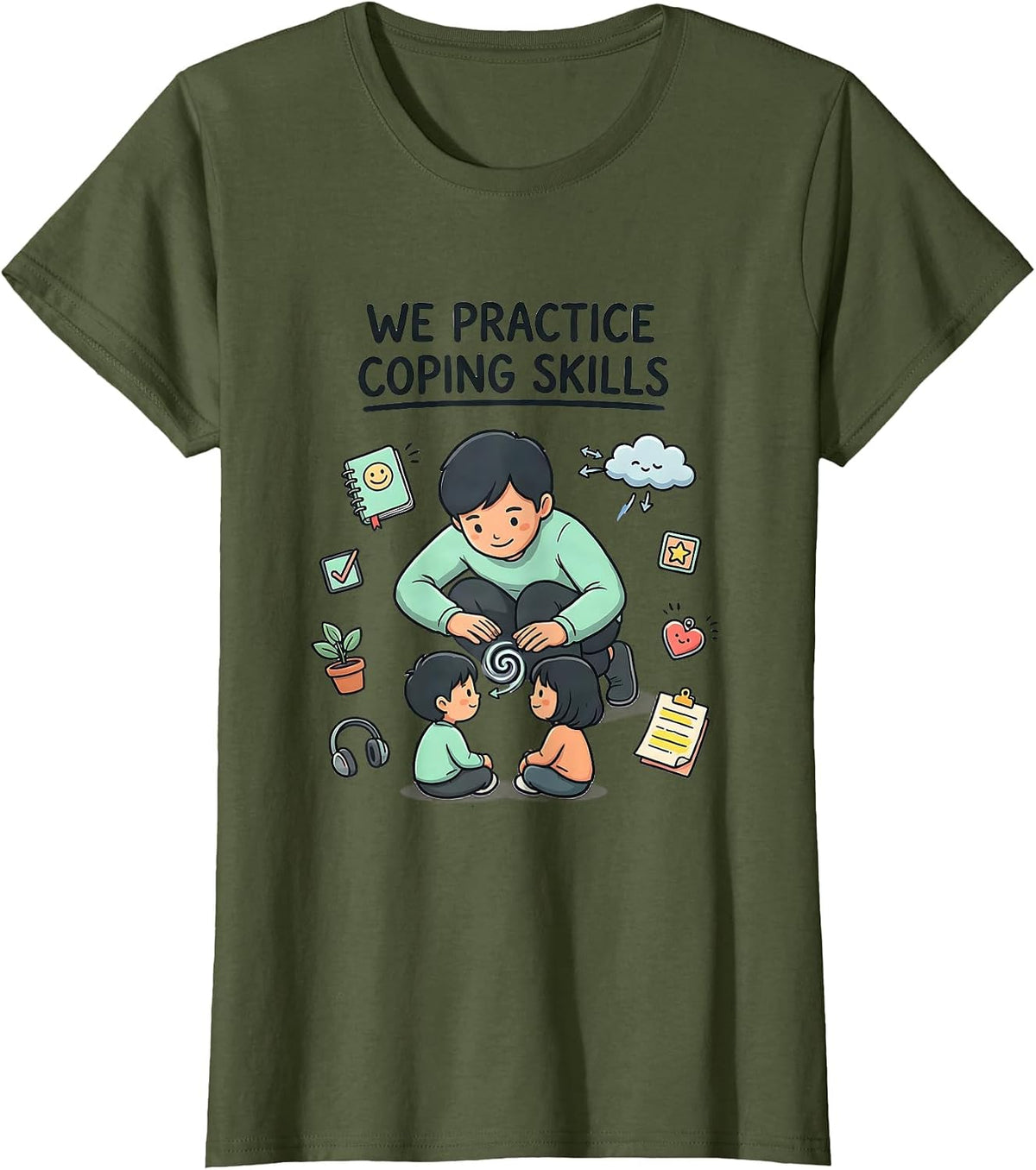 Women's We Practice Coping Skills Kawaii Mental Health Counselor T-Shirt - Olive Green