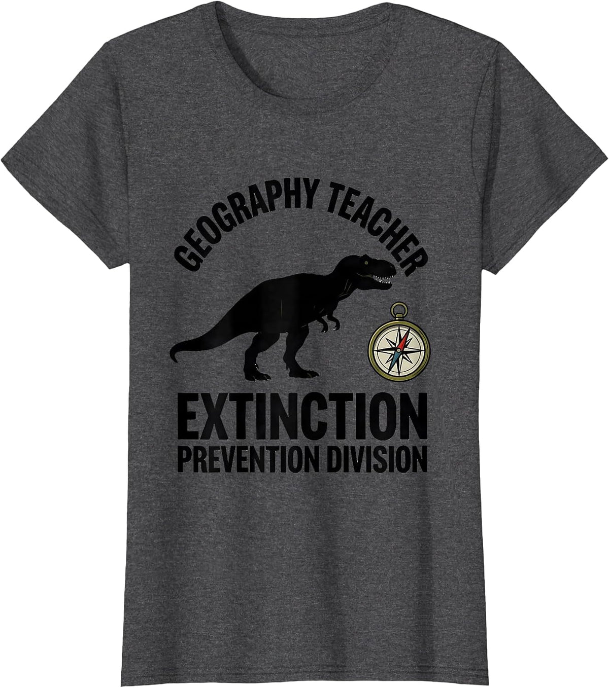 Women's Geography Teacher Extinction Prevention Division Teacher T-Shirt - Dark Heather Grey