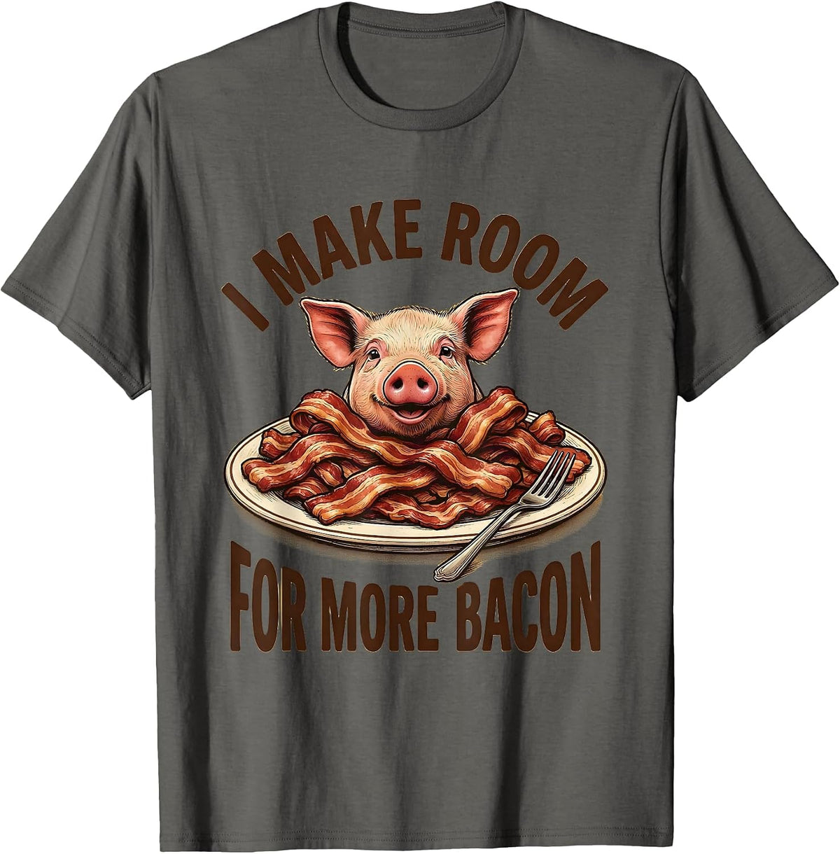 Men's I Make Room For More Bacon Funny Food Lover Pig Lover Gift T-Shirt - Asphalt Grey