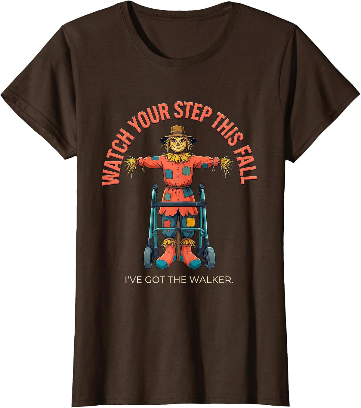 Women's Watch Your Step This Fall — I've Got The Walker Nurse T-Shirt - Brown
