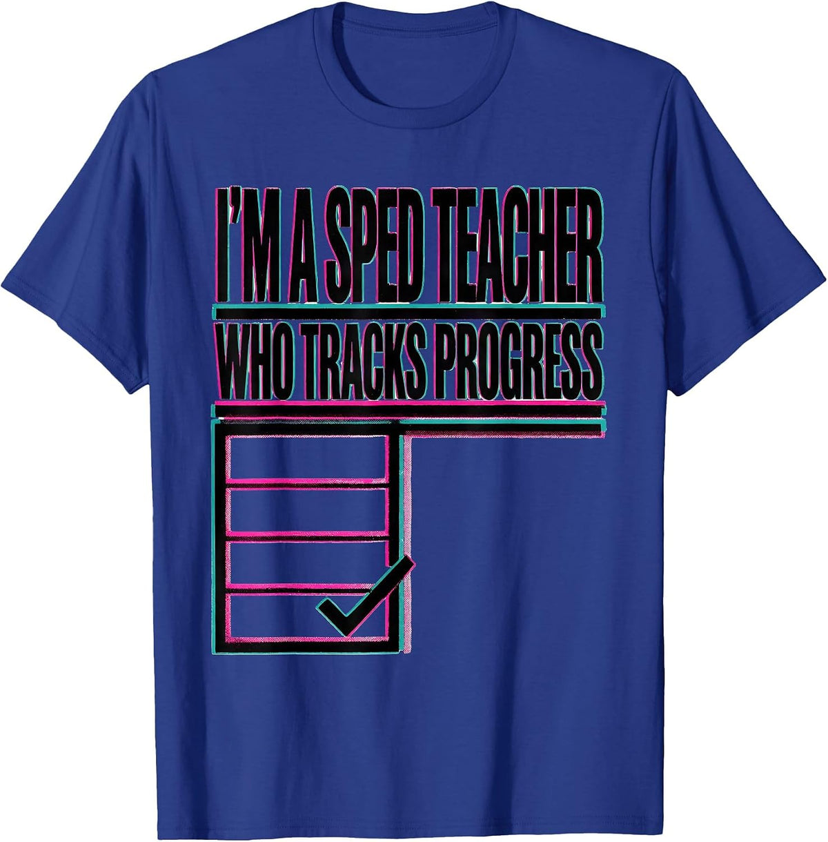 Men's I'm A SPED Teacher Who Tracks Progress Risograph Teacher T-Shirt - Royal Blue