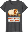 Women's Wheek Means I Want That Funny Guinea Pig Pet Lover Humor T-Shirt - Dark Heather Grey