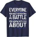 Everyone You Meet is Fighting A Battle T-Shirt - Navy Blue