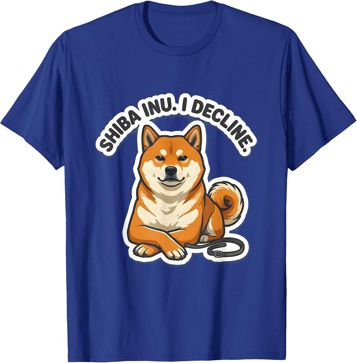 Shiba Inu I Decline Funny Dog Lover Gift Women Girls T-Shirt - Royal Blue