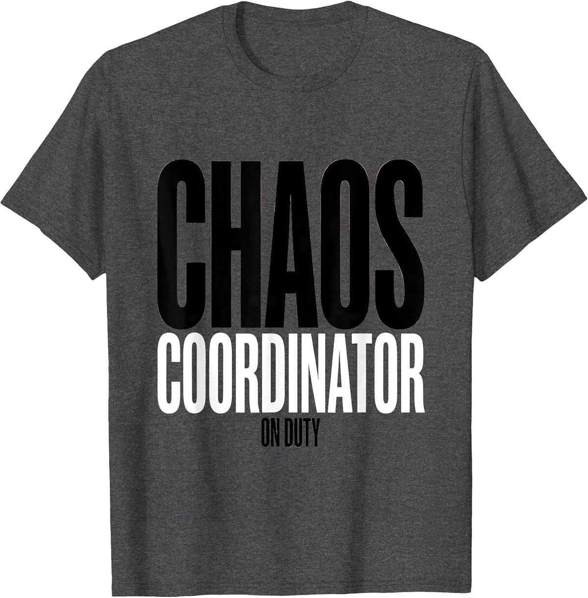 Chaos Coordinator On Duty Daycare Teacher Design T-Shirt - Dark Heather Grey