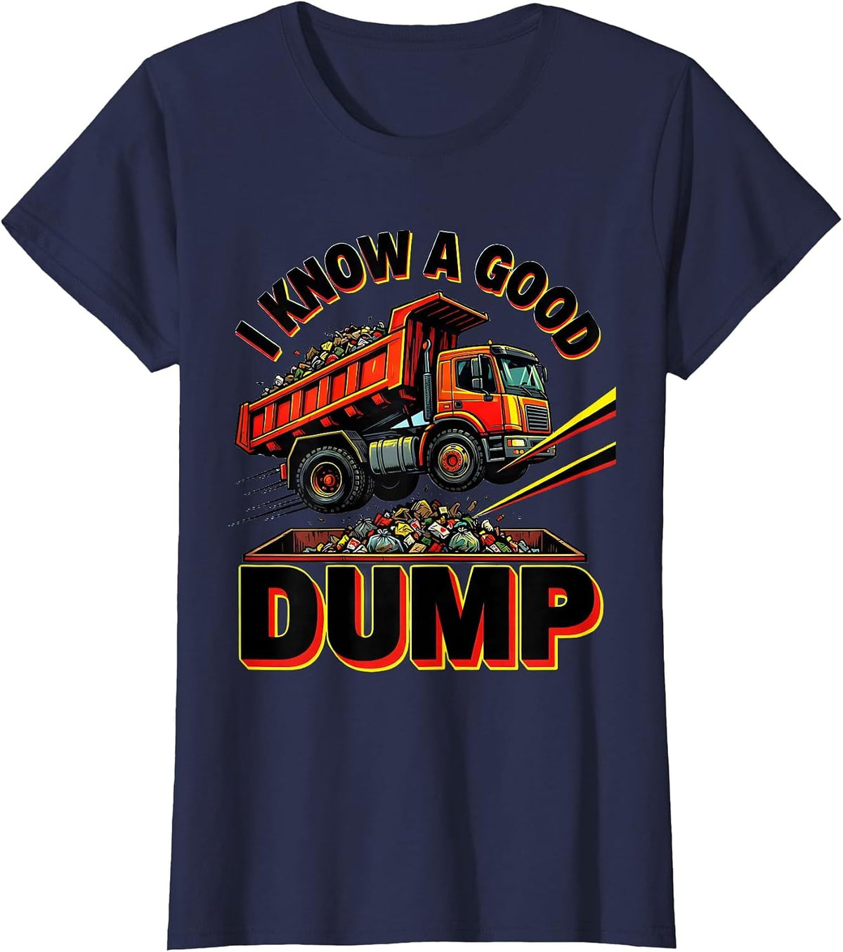Women's I Know A Good Dump Funny Dump Truck Driver Pop Art Adult T-Shirt - Navy Blue
