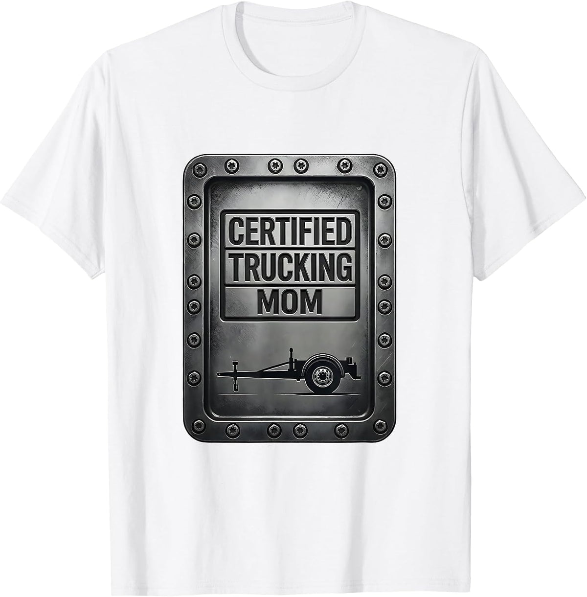 Certified Trucking Mom Funny Trucker Gift Truck Driver T-Shirt - White