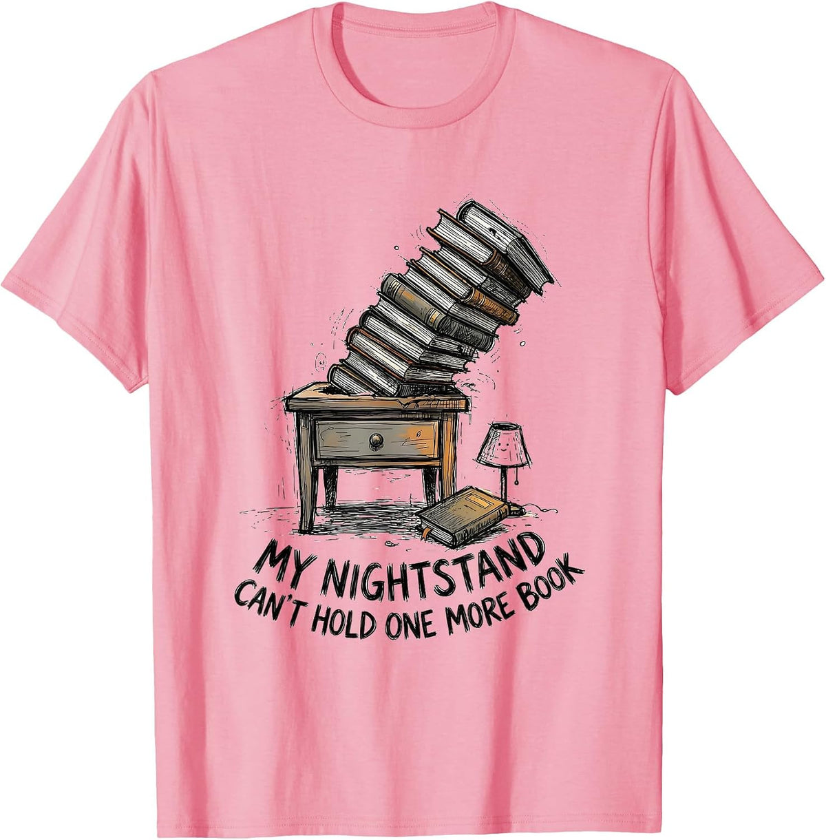 Men's My Nightstand Can't Hold One More Book Funny Bookworm Reader T-Shirt - Pink