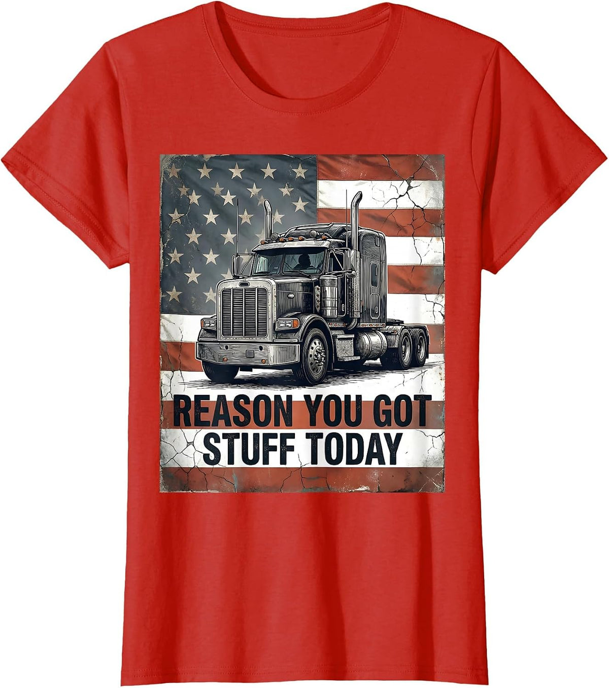 Women's Reason You Got Stuff Today Distressed Semi Truck Driver T-Shirt - Red