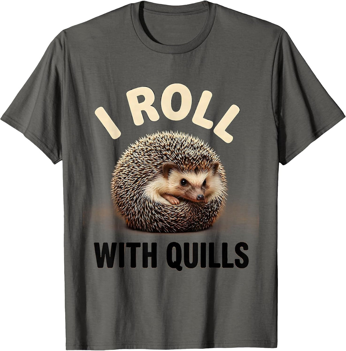 Men's I Roll With Quills Cute Hedgehog Pet Lover Humor Novelty T-Shirt - Asphalt Grey