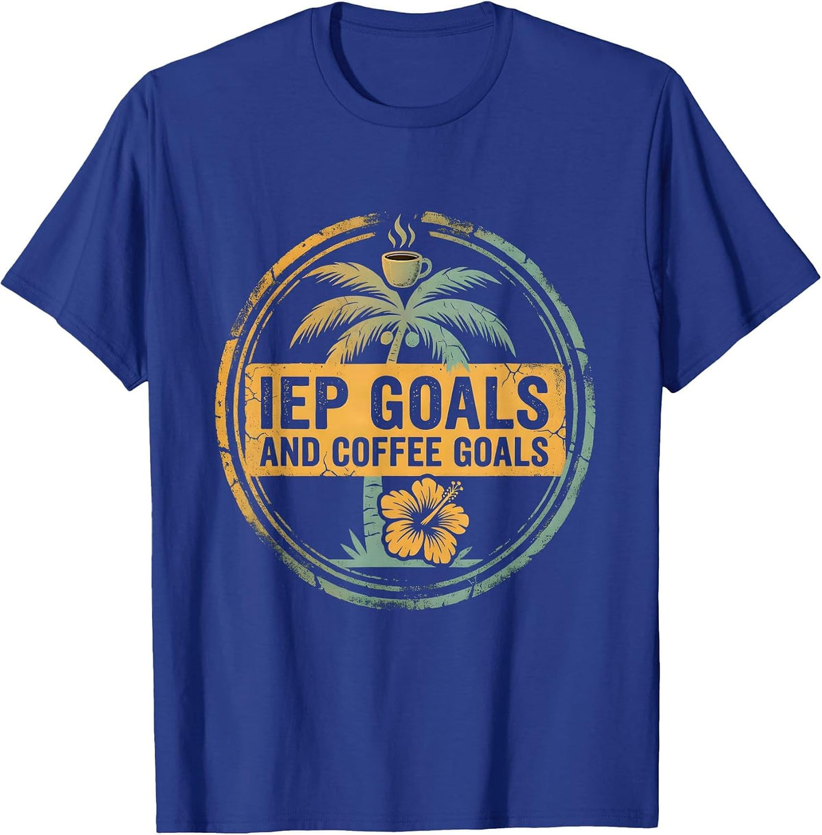 Men's IEP Goals and Coffee Goals Special Education Tee T-Shirt - Royal Blue