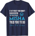 Misha Name - Try What Misha Told You to Do T-Shirt - Navy Blue
