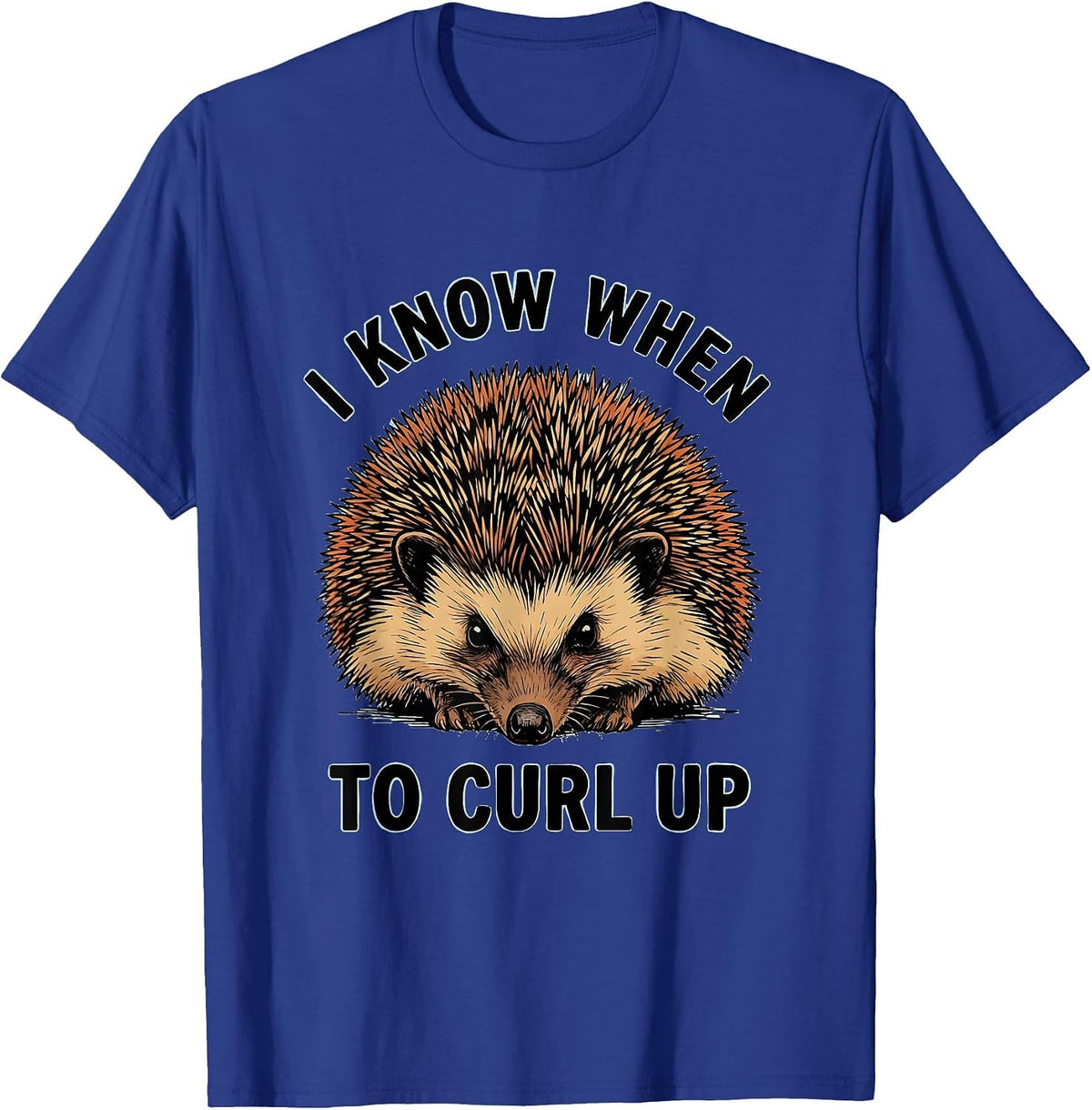 Men's I Know When To Curl Up Funny Hedgehog Lover Whimsical Animal T-Shirt - Royal Blue