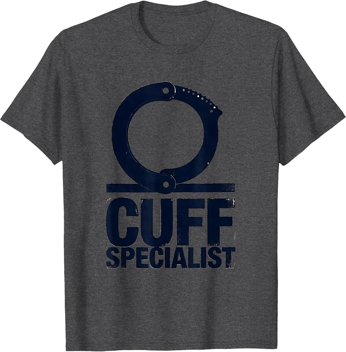 Cuff Specialist Funny Police Officer Gift Law Enforcement T-Shirt - Dark Heather Grey