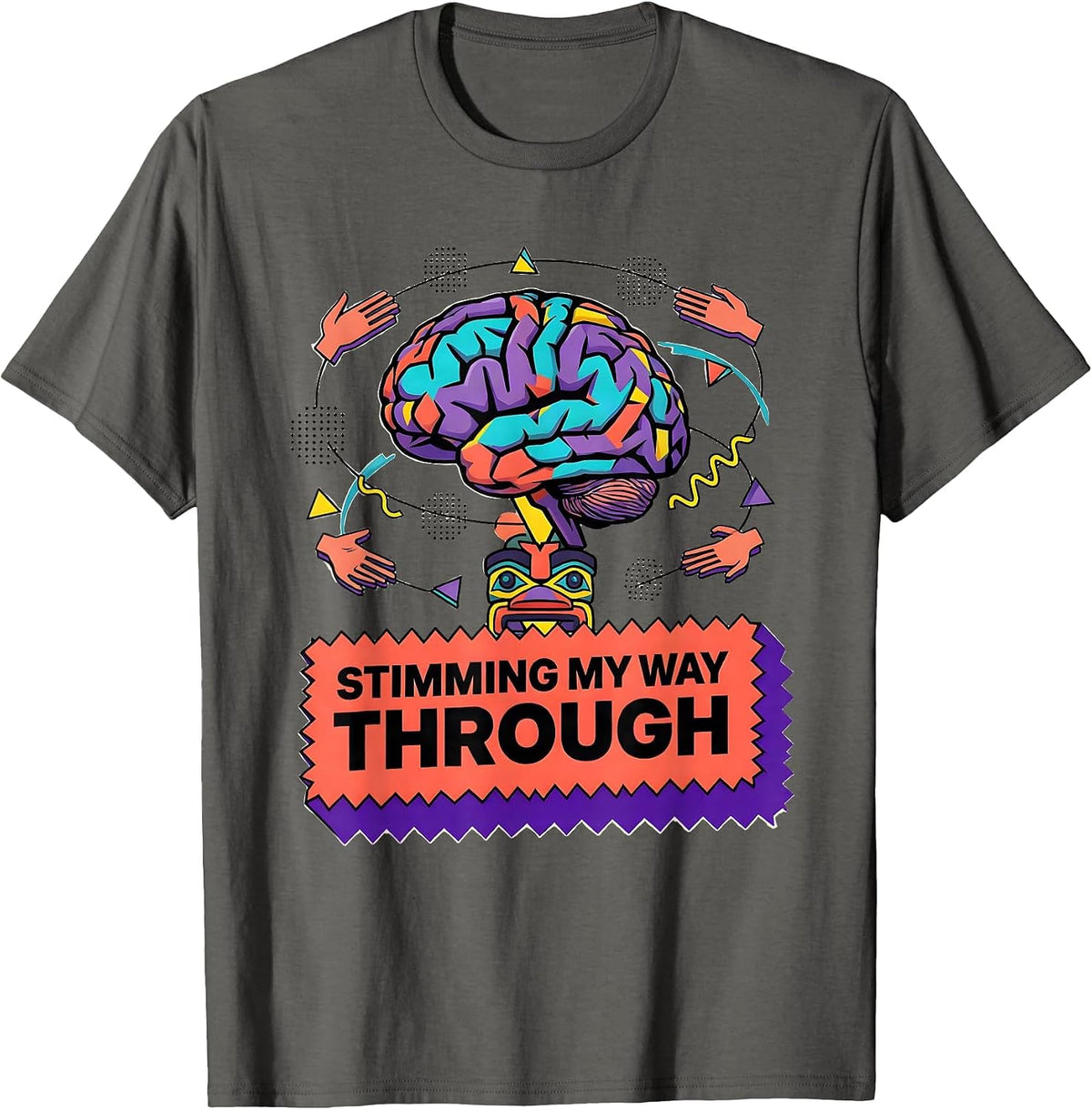 Stimming My Way Through Rizz Em With The Tism T-Shirt - Asphalt Grey