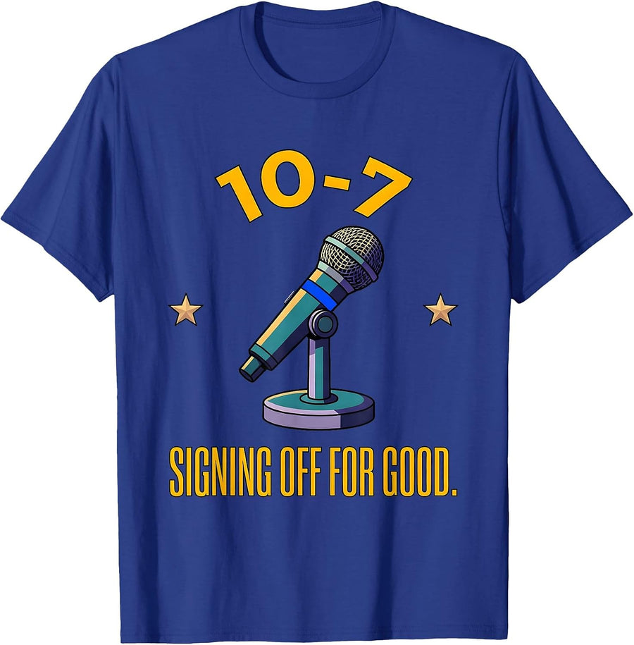 10-7 Signing Off For Good Thin Blue Line Police Support T-Shirt - Royal Blue