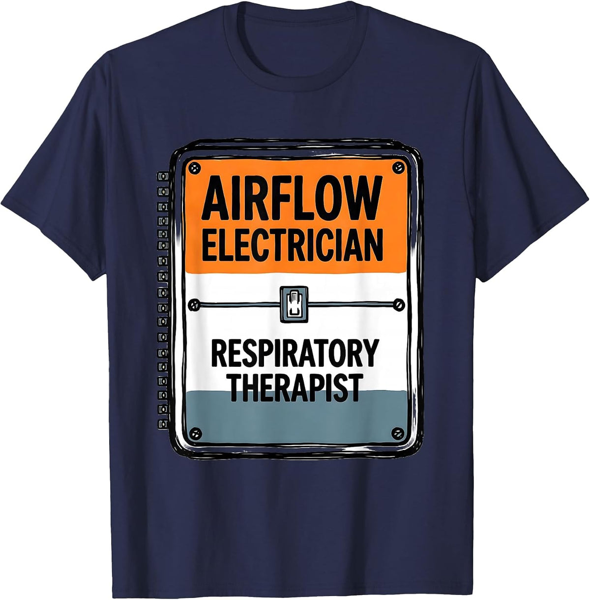 Airflow Electrician Respiratory Therapist Occupational Humor T-Shirt - Navy Blue