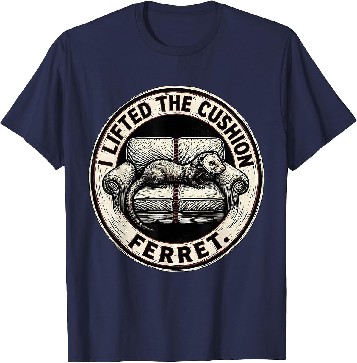 Men's I Lifted The Cushion Ferret Funny Ferret Lover Christmas T-Shirt - Navy Blue