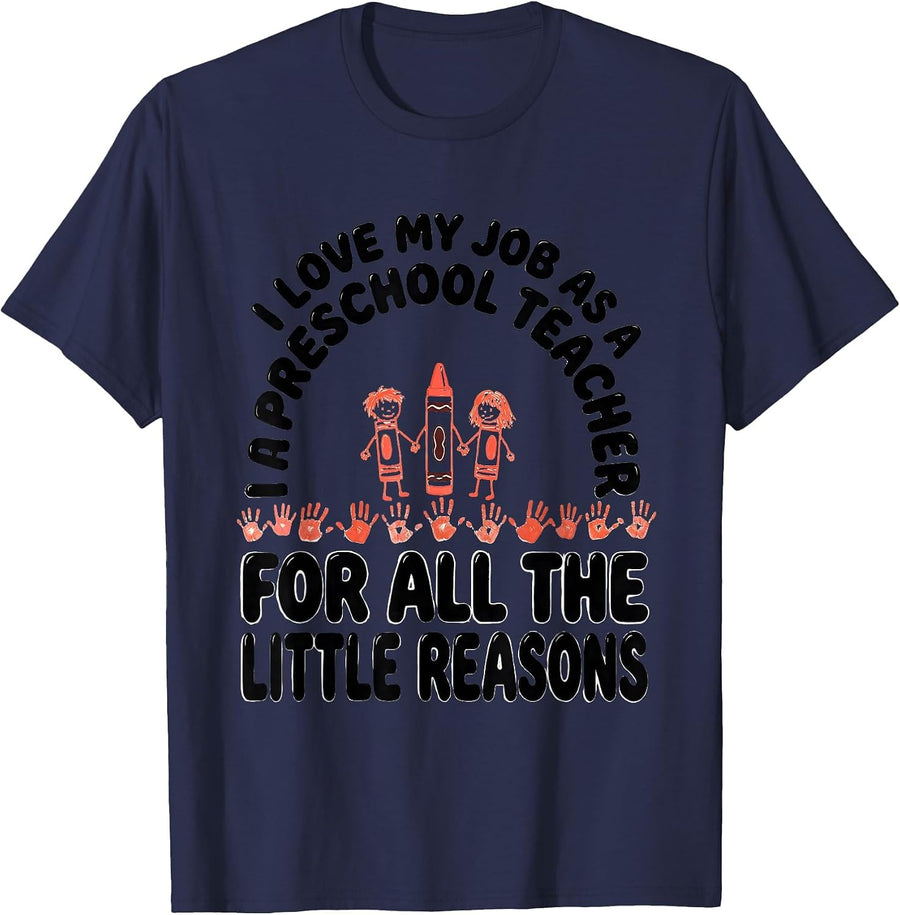 I Love My Job Preschool Teacher For All The Little Reasons T-Shirt - Navy Blue
