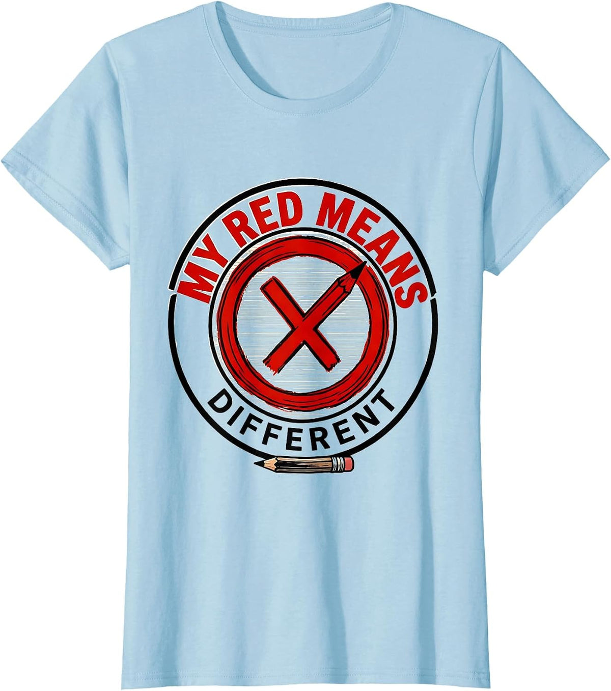 My Red Means Different Sincere Dyslexia Awareness Month T-Shirt - Baby Blue