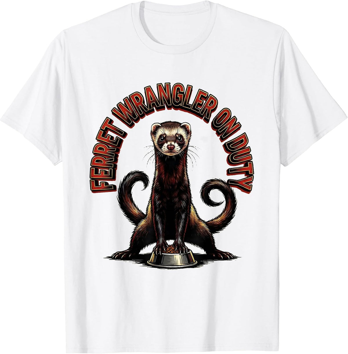 Men's Ferret Wrangler On Duty Funny Ferret Lover Gift T-Shirt - White