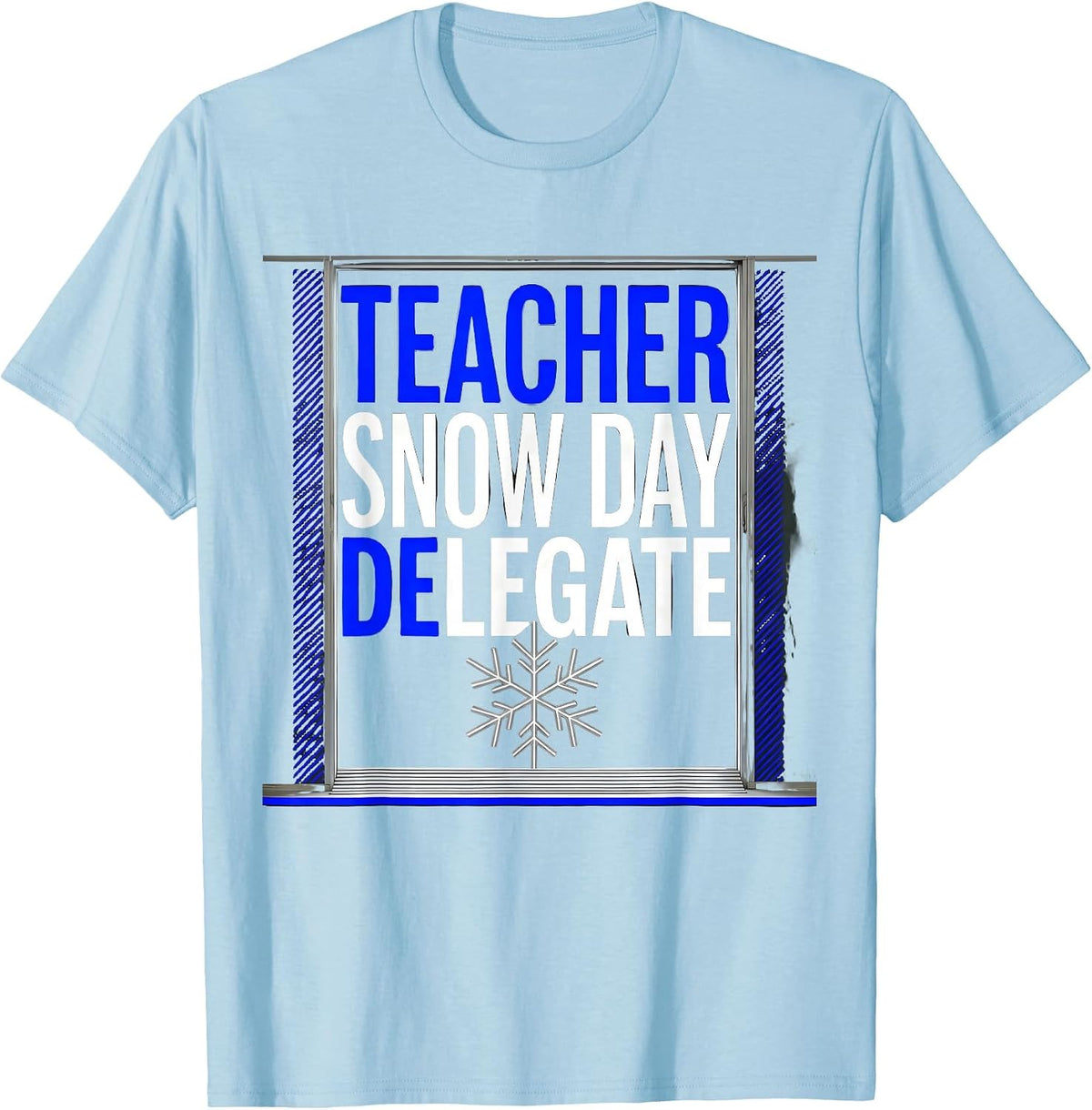 Men's Teacher Snow Day Delegate Funny Teacher Christmas Humor T-Shirt - Baby Blue