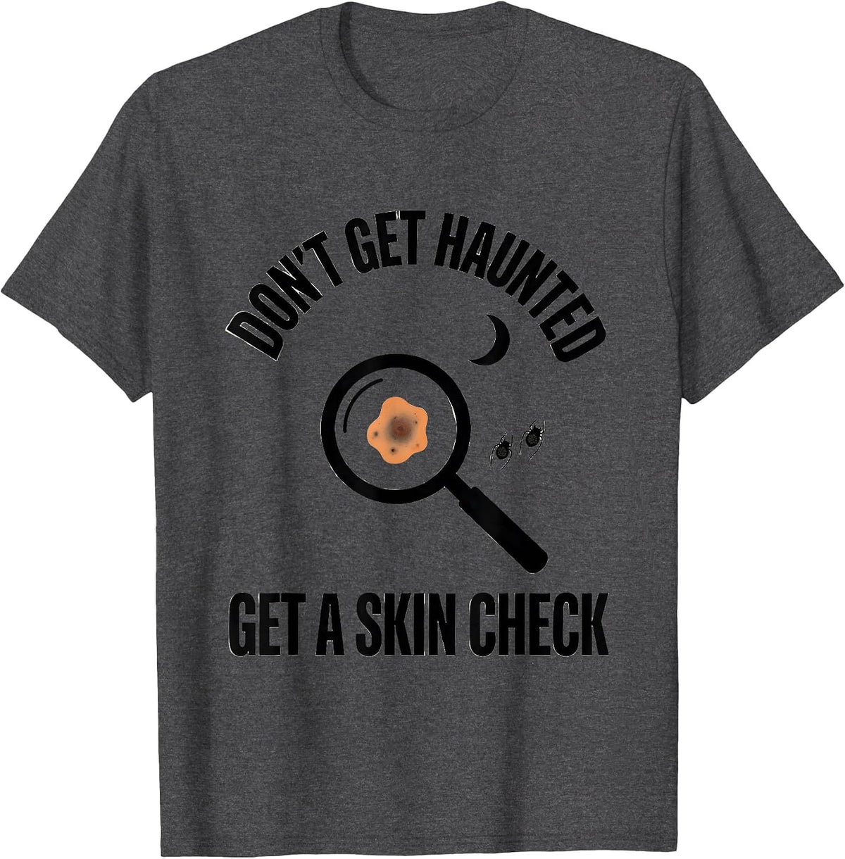 Men's Don't Get Haunted—Get A Skin Check Dermatology Halloween T-Shirt - Dark Heather Grey